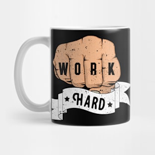 Work Hard Fist Motivation Hustling Inspiration Mug